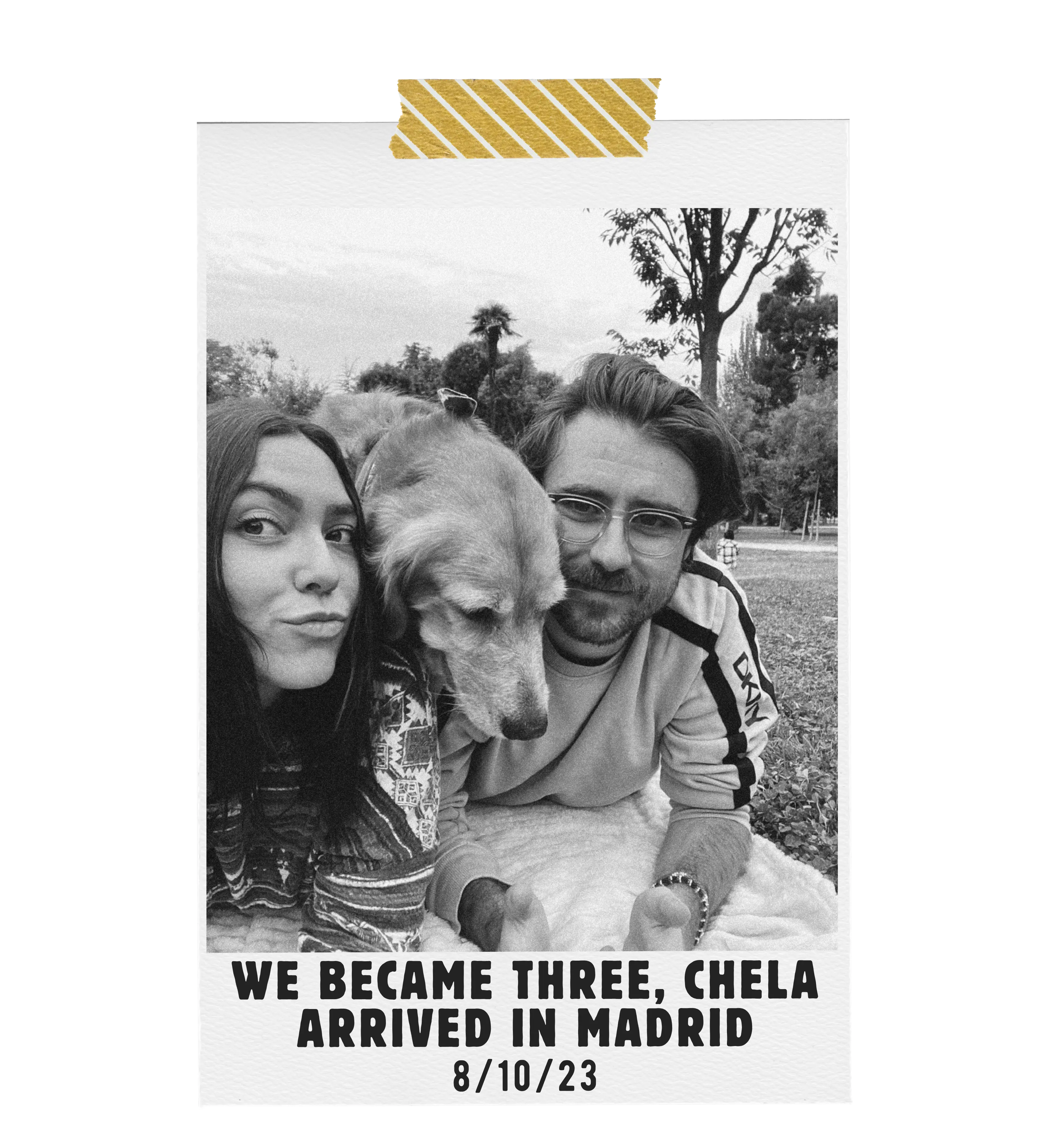 We became three, Chela arrived in Madrid